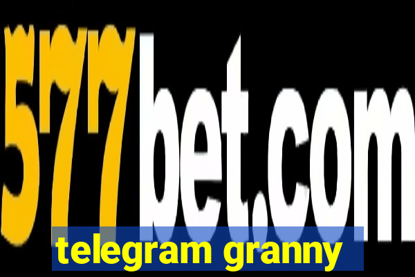 telegram granny